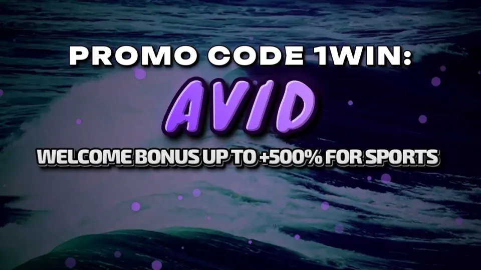 Where do you enter the 1win promo code and what does AVID actually give you?